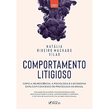 Capa do livro COMPORTAMENTO LITIGIOSO - 1ª ED - 2021: COMO A NEUROCIÊNCIA, A PSICOLOGIA E A ECONOMIA EXPLICAM O EXCESSO DE PROCESSOS NO BRASIL