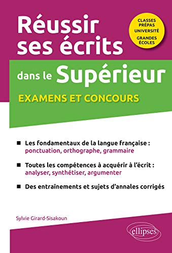 Réussir ses écrits dans le Supérieur. Examens et concours. Classes prépas-Université-Grandes écoles (French Edition)