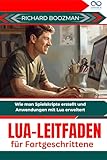 Lua-Leitfaden für Fortgeschrittene : Wie man Spielskripte erstellt und Anwendungen mit Lua erweitert