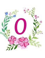 O: Monogram initial O Notebook for Women and Girls-Flower Wreath-120 Pages 8.5 x 11 1794377344 Book Cover
