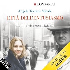 L'et&agrave; dell'entusiasmo - La mia vita con Tiziano copertina