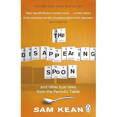 The Disappearing Spoon...and other true tales from the Periodic Table