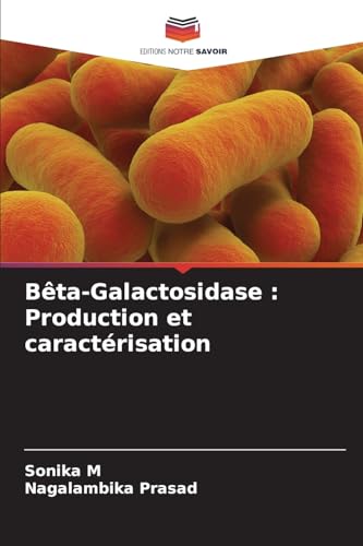Bêta-Galactosidase: Production et caractérisation