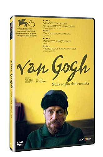 Van Gogh - Sulla Soglia Dell'Eternita'