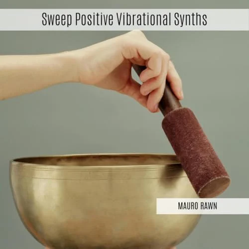 Sweep Positive Vibrational Synths