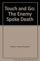 Touch and Go: The Enemy Spoke Death 1581580959 Book Cover