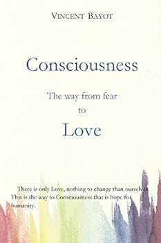 Paperback Consciousness: The way from fear to love Book