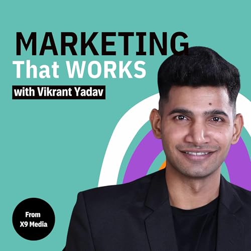 Marketing that works Podcast Por Vikrant Yadav arte de portada