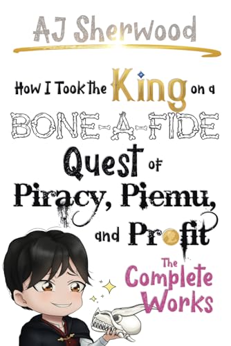 How I Took The King On A Bone-A-Fide Quest Of Piracy, Piemu, And Profit