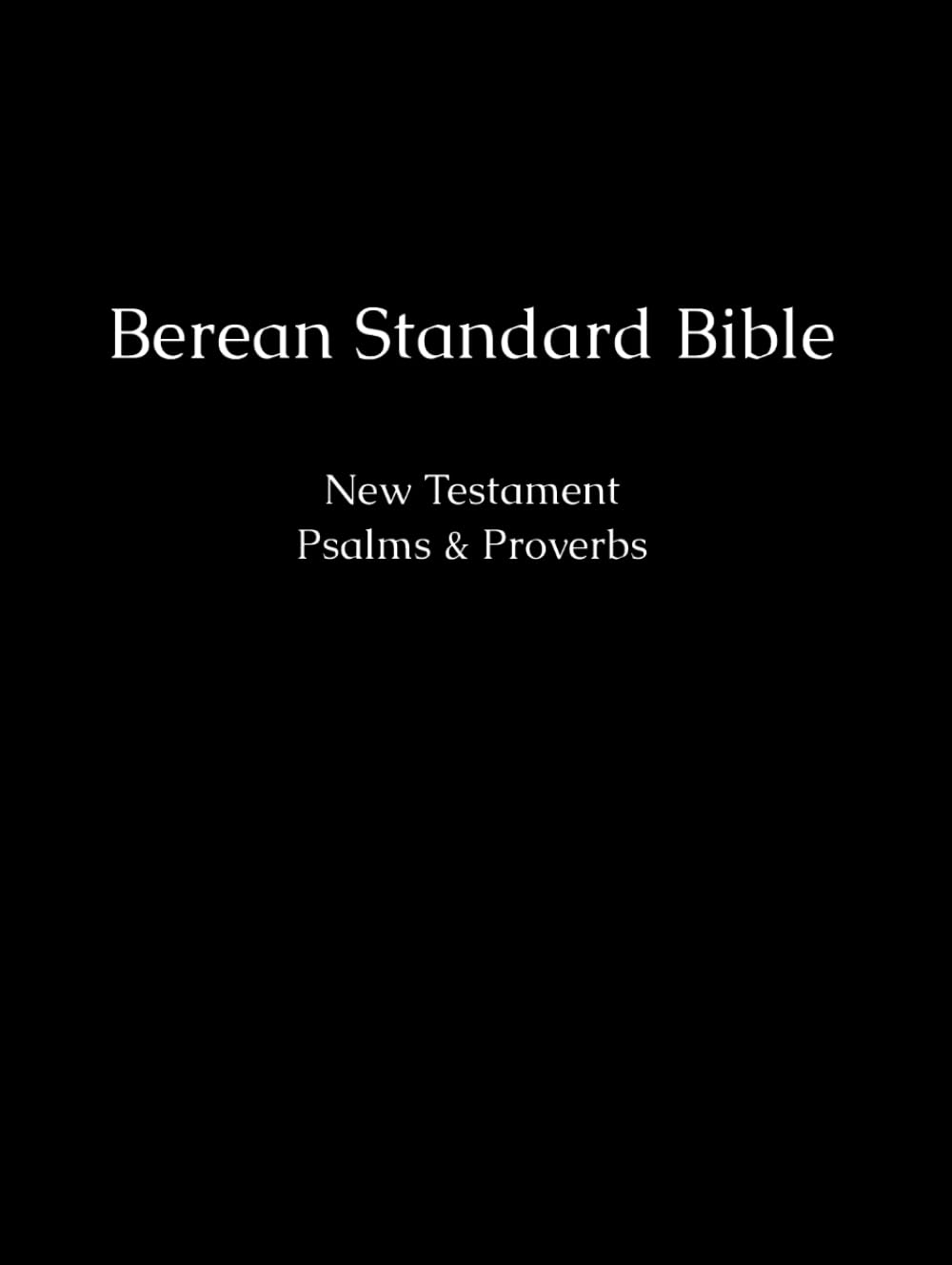 Dark Mode BSB Bible: Berean Standard Bible New Testament Psalms & Proverbs