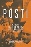 POSTI: War Hero, Hollywood Insider, Chef to Celebrities, and Redemption