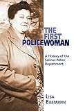  The First PoliceWoman: A History of The Salinas Police Department