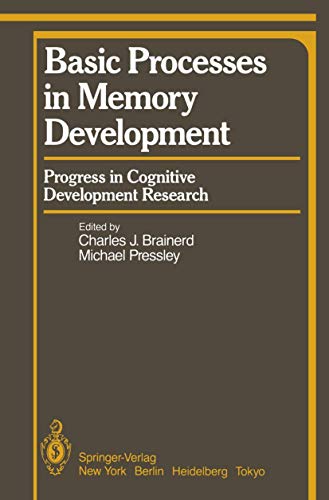Basic Processes in Memory Development: Progress in Cognitive Development Research (Springer Series in Cognitive Development) view 2