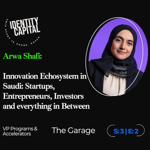 أروى شفي | منظومة الابتكار في السعودية: الشركات الناشئة، رواد الأعمال، المستثمرون، وكل ما بينهما