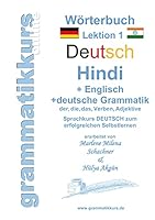 Wörterbuch Deutsch - Hindi- Englisch Niveau A1 Lektion 1: Lernwortschatz A1 Lektion 1  DEUTSCH zum erfolgreichen Selbstlernen für  DeutschkursTeilnehmerInnen 3734770688 Book Cover