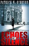 Echoes of Silence: A Novel of Nazi Germany (Corridor of Darkness)