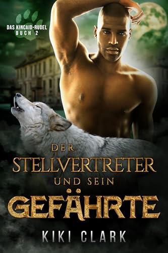 Der Stellvertreter und sein Gefährte (Das Kincaid-Rudel 2)