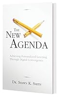 The New Agenda: Achieving Personalized Learning Through Digital Convergence 0984205160 Book Cover