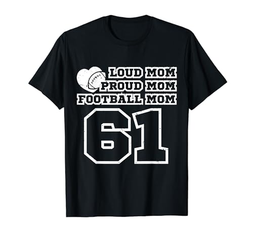 Football Mom Proud Mom Loud Mom Número 61 Fan Cheer Camiseta