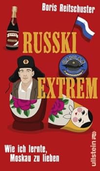 Hardcover Russki extrem: Wie ich lernte, Moskau zu lieben [German] Book