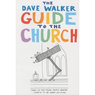 The Dave Walker Guide to the Church