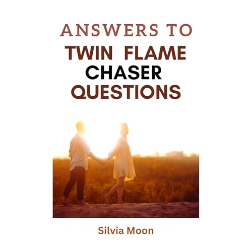 Answers to Twin Flame Chaser Questions Audiolibro Por Silvia Moon arte de portada