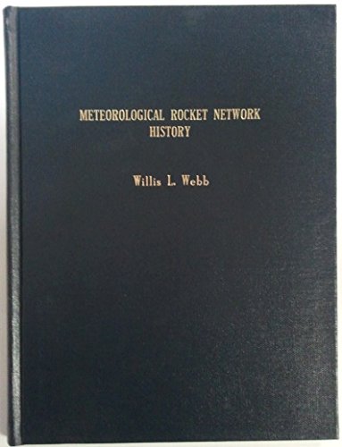 Meteorological rocket network history: Webb, Willis L: Amazon.com: Books