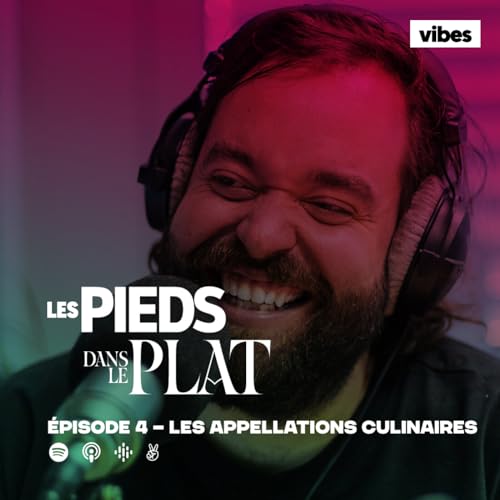 Les pieds dans le plat - e04, les appellations culinaires