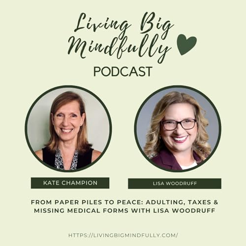 Ep 74: From Paper Piles to Peace: Adulting, Taxes & Missing Medical Forms with Lisa Woodruff