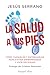 La salud a tus pies: Cómo cuidarlos y entrenarlos para evitar enfermedades y vivir sin dolor (HarperCollins No Ficción, Band 88) para günstig Kaufen-La salud a tus pies: Cómo cuidarlos y entrenarlos para evitar enfermedades y vivir sin dolor (HarperCollins No Ficción, Band 88)