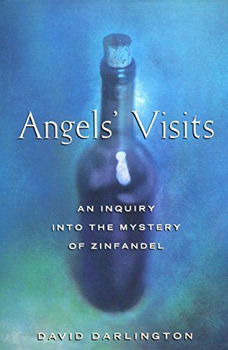 Angels' Visits: An Inquiry into the Mystery of Zinfandel