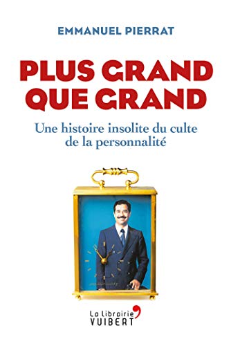 🔊👏👍📒 Télécharger 📂📗📱📕 Plus grand que grand : Une histoire insolite du culte de la personnalité Gratuit