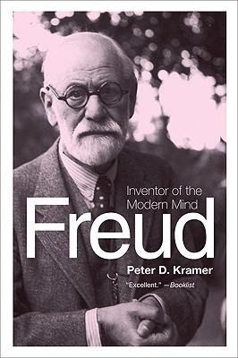 [(Freud: Inventor of the Modern Mind )] [Author: Peter D Kramer] [Nov-2009]