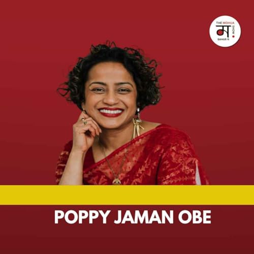 Poppy Jaman OBE on Mental Health, Divorce, Reinvention & Power Beyond Identity | The Mohua Show