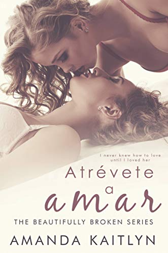 Atrévete a Amar (Spanish Edition)