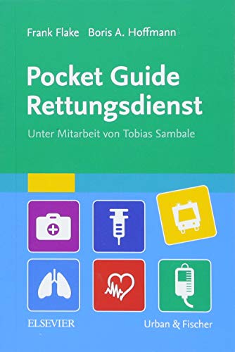 Pocket Guide Rettungsdienst (Taschenwissen) Pocket Guide Rettungsdienst (Taschenwissen)