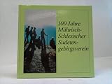  100 Jahre Mährisch-Schlesischer Sudetengebirgsverein