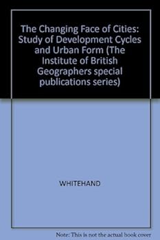 Hardcover The Changing Face of Cities: A Study of Development Cycles and Urban Form (Blackwell Russian Texts) Book