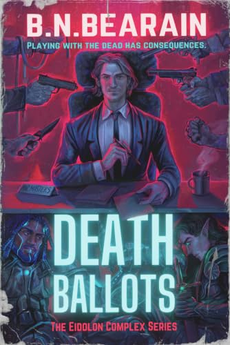 Death Ballots (The Eidolon Complex Series)