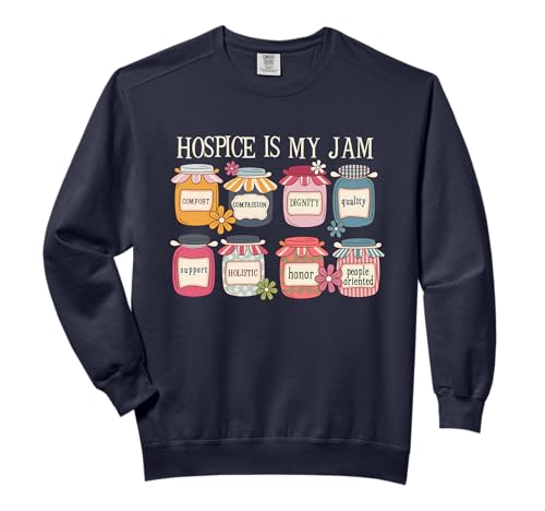Groovy Floral Hospice is My Jam Hospice Nurses Social Worker Comfort Colors Adult Sweatshirt