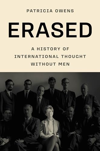 Erased: A History Of International Thought Without Men