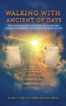 WALKING WITH ANCIENT OF DAYS: The unchangeable changer, He calms the storms to whisper, and stills the wave of life