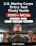 U.S. Marine Corps Entry Test Study Guide: USMC recruitment prep: 1000+ MCQ, ASVAB, physical readiness concepts, aptitude and interview preparation