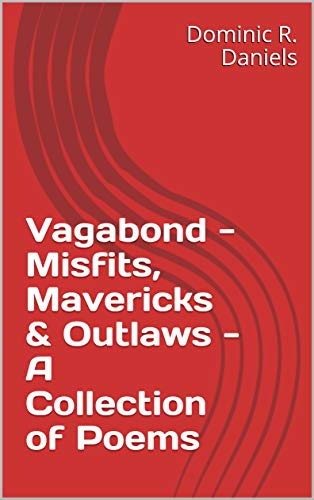 Vagabond - Misfits, Mavericks  Outlaws - A Collection of Poems (English Edition)