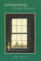Drowning; A Poetic Memoir 0979694795 Book Cover