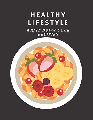 Healthy Lifestyle: Write Down Your Recipies