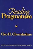 Reading Pragmatism (Advances in Contemporary Educational Thought Series)