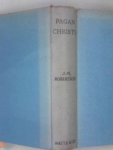 Pagan Christs: Studies in comparative hierology B00086FV4G Book Cover