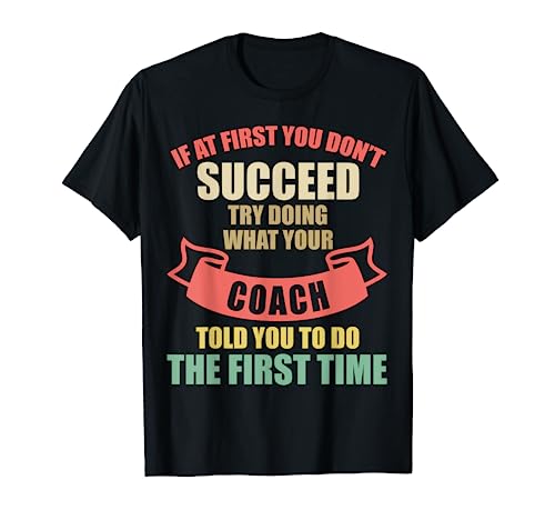 Personalized Coach If At First Succeed Custom Coach Camiseta