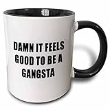 3dRose DAMN IT FEELS GOOD TO BE A GANGSTA 11oz Two-Tone Black Mug